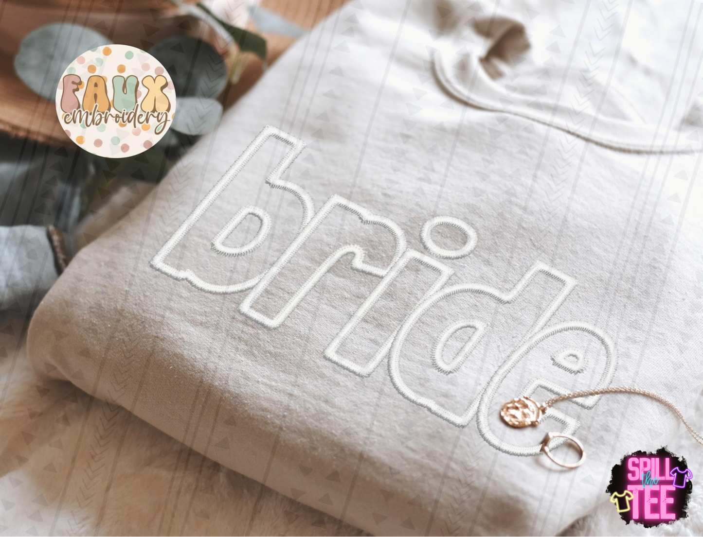 BRIDE OR WIFEY WHITE FAUX EMBROIDERY