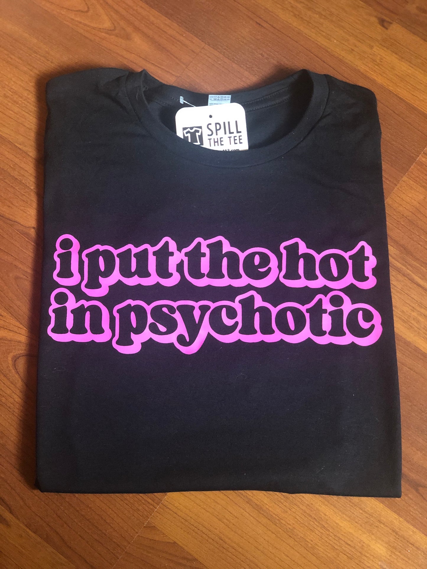 HOT IN PSYCHOTIC TEE