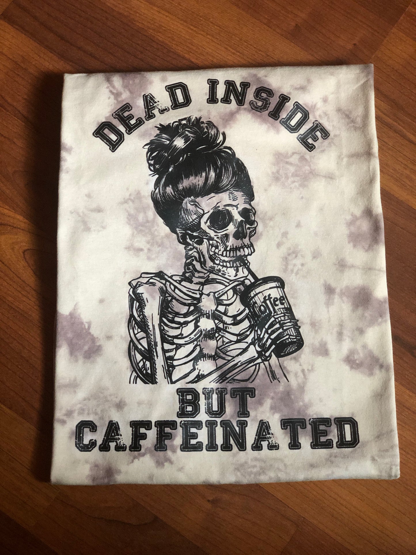 DEAD INSIDE BUT CAFFEINATED