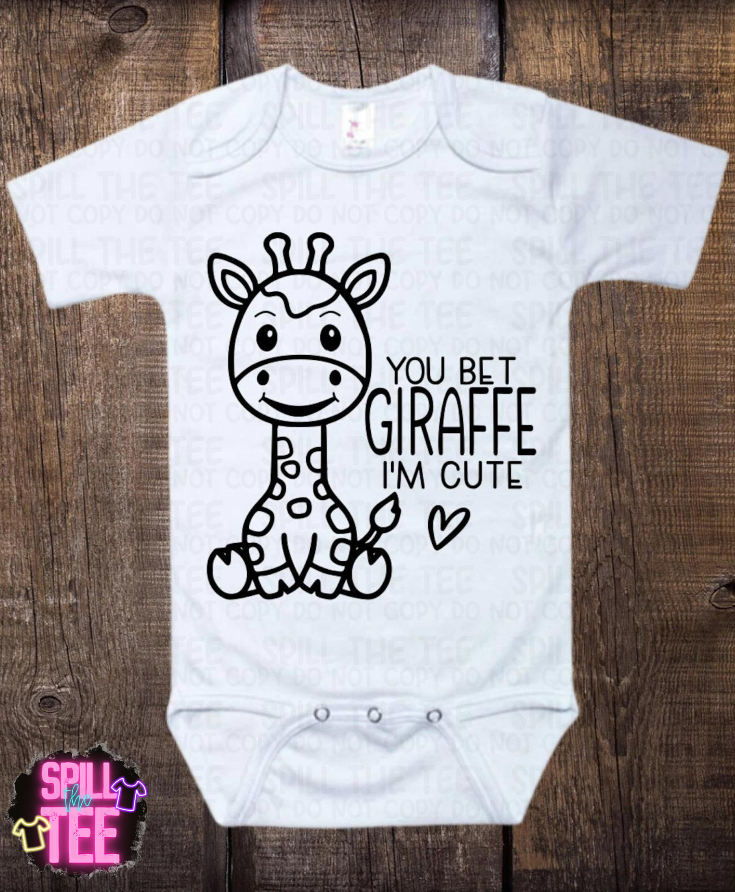 YOU BET GIRAFFE I'M CUTE